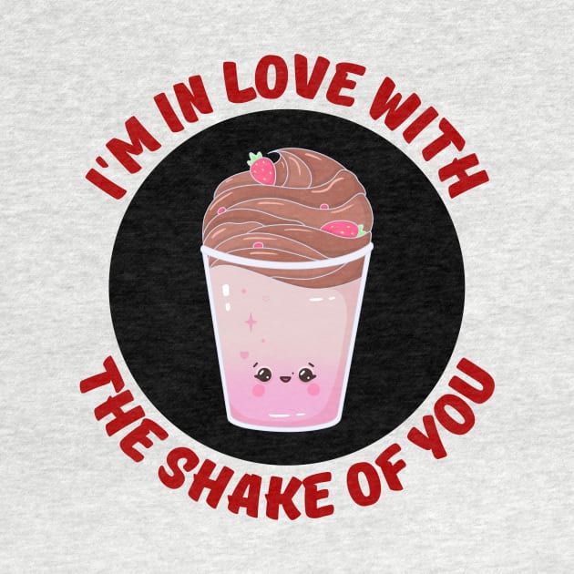 I'm In Love With The Shake Of You | Milkshake Pun by Allthingspunny